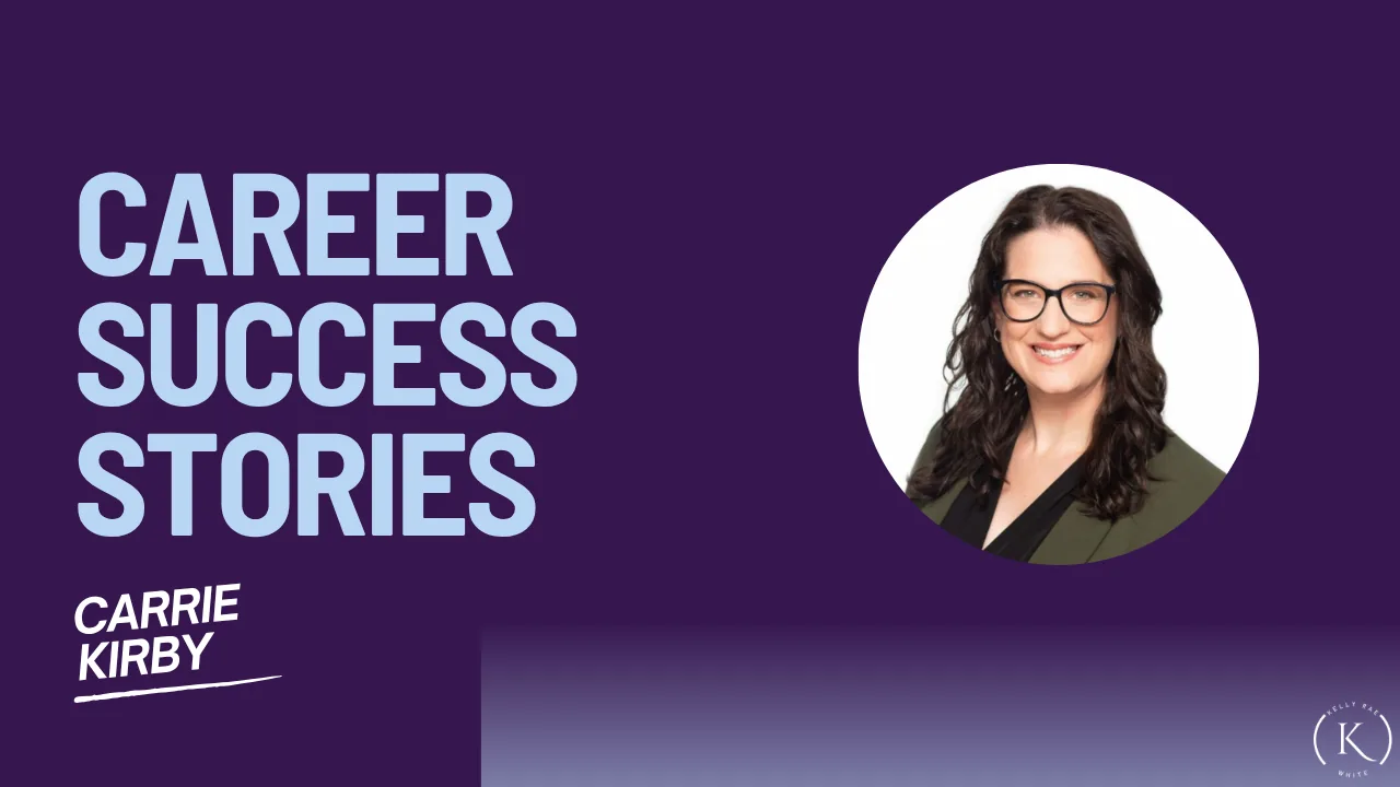 Career success story of Carrie Kirby
